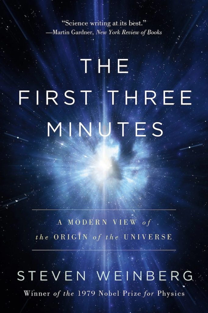 The first three minutes by Steven Weinberg